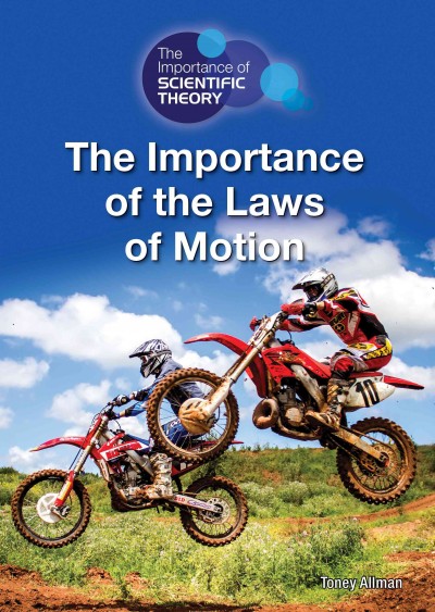 The importance of the laws of motion / by Toney Allman.
