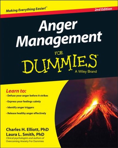 Anger management for dummies / by Charles H. Elliott, PhD, and Laura L. Smith, PhD.