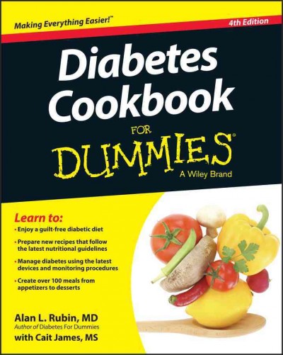 Diabetes cookbook for dummies / by Alan L. Rubin with Cait James.