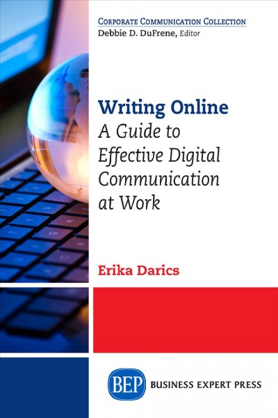 Writing online : a guide to effective digital communication at work / Erika Darics.