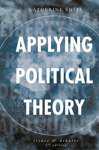 Applying political theory : issues and debates / Katherine Smits.
