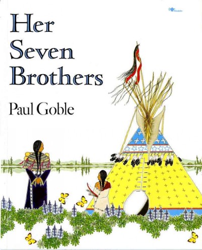 Her seven brothers / story and illustrations by Paul Goble.