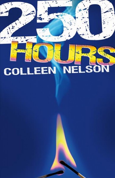 250 hours [electronic resource]. Colleen Nelson.