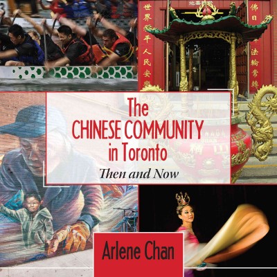 The chinese community in toronto [electronic resource] : Then and Now. Arlene Chan.