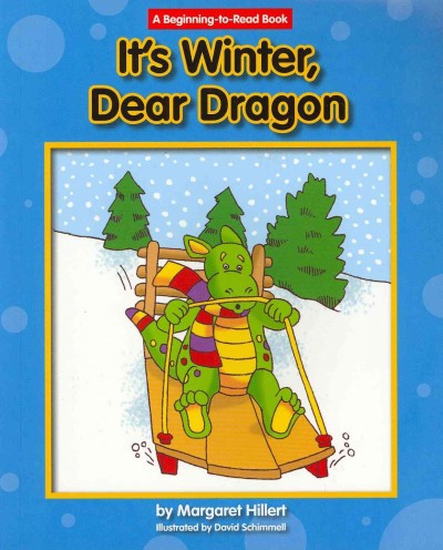 It's Winter, Dear Dragon/ Margaret Hillert and David Schimmell.