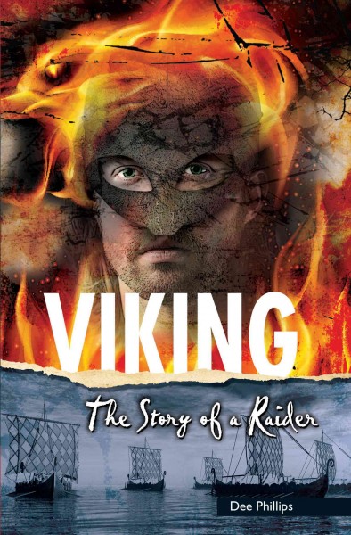 Viking : the story of a raider / Dee Phillips.