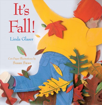 It's fall! / by Linda Glaser ; illustrated by Susan Swan.