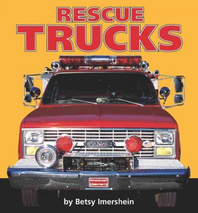 Rescue trucks / by Betsy Imershein.