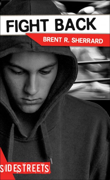 Fight back / Brent R. Sherrard.