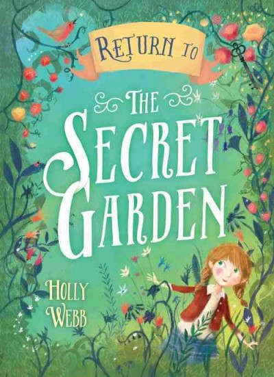 Return to the secret garden / Holly Webb.