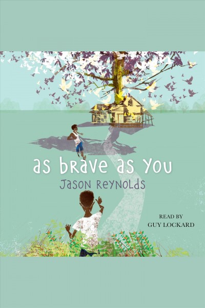 As brave as you [electronic resource]. Jason Reynolds.
