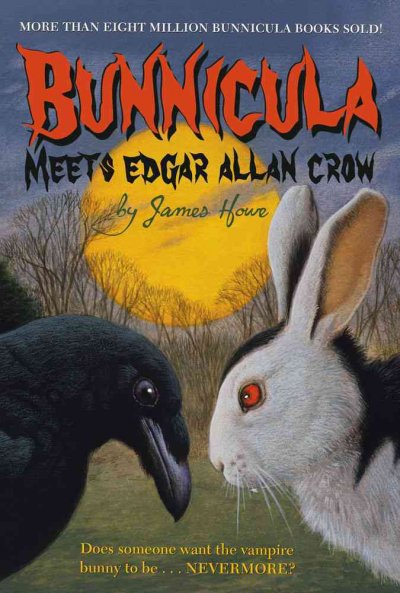 Bunnicula meets Edgar Allan Crow / by James Howe ; illustrated by Eric Fortune.