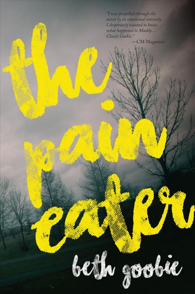 The pain eater / by Beth Goobie.