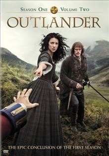 Outlander. Season one. volume two / produced by David Brown, producer, Matthew B. Roberts ; executive producer, Ronald D. Moore ; developed by Ronald D. Moore ; Left Bank Pictures ; Story Mining & Supply Co. ; Tall Ship Productions ; Sony Pictures Television.