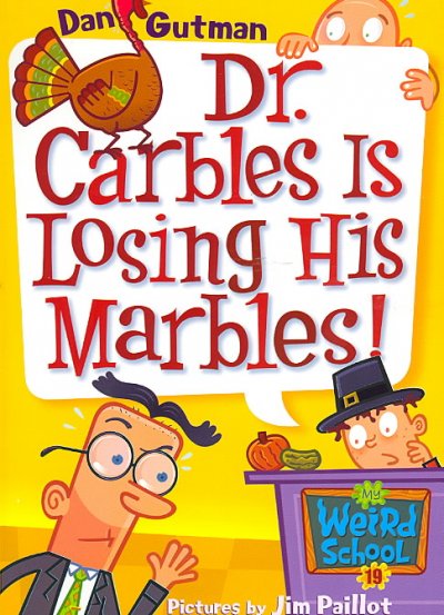 Dr. Carbles is losing his marbles! / Dan Gutman ; pictures by Jim Paillot.