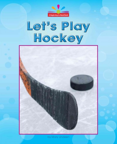 Let's play hockey/ Mary Lindeen. 