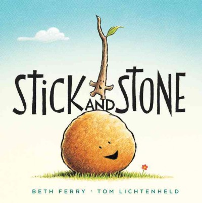 Stick and Stone / Beth Ferry, Tom Lichtenheld.