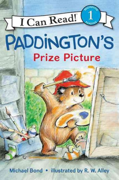 Paddington's prize picture / Michael Bond ; illustrated by R.W. Alley.