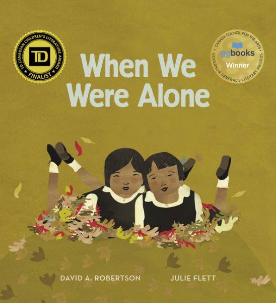 When we were alone / David Alexander Robertson ; [illustrations by] Julie Flett.