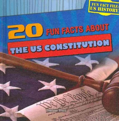 20 fun facts about the US Constitution / by Therese Shea.