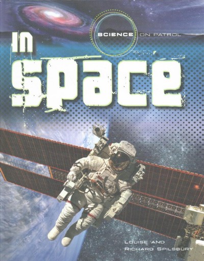 In space / Louise and Richard Spilsbury.