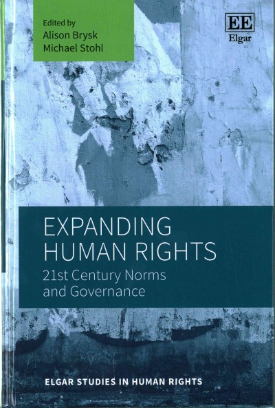 Expanding human rights : 21st century norms and governance / edited by Alison Brysk, Michael Stohl.