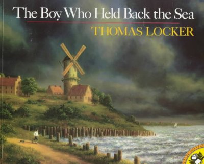 The boy who held back the sea / paintings by Thomas Locker ; retelling by Lenny Hort.