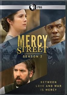 Mercy Street. Season 2 / writers, David Zabel, Walon Green [and] Jason Richman ; producer, David A. Rosemont ; directors, Stephen Cragg, Laura Innes [and] Alex Zakrzewski.