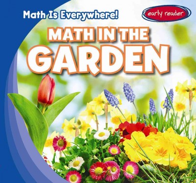 Math in the garden / Kieran Shah.