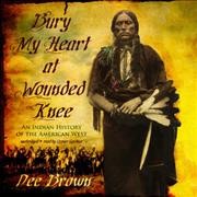 Bury my heart at Wounded Knee / by Dee Brown.
