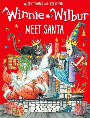 Winnie and Wilbur meet Santa / Valerie Thomas ; [illustrated by] Korky Paul.