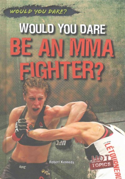 Would you dare be an MMA fighter? / by Robert Kennedy.