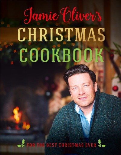 Jamie Oliver's cookbook Christmas : for the best Christmas ever / Jamie Oliver.