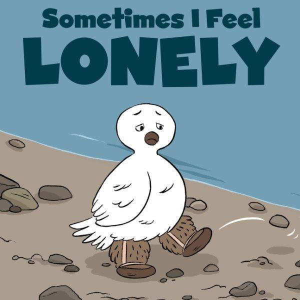 Sometimes I feel lonely / illustrations by Amanda Sandland ; character design by Ali Hinch.