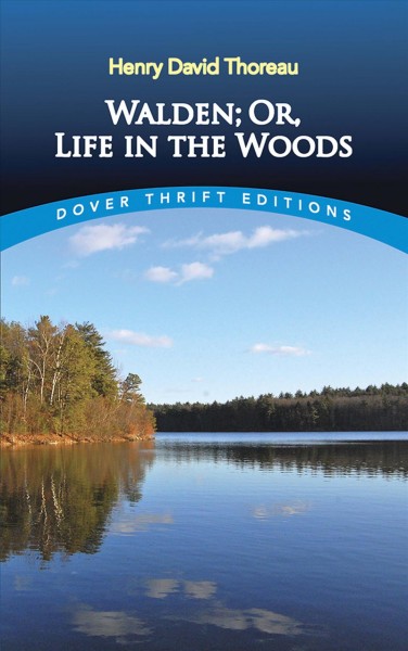 Walden; or, Life in the woods / Henry David Thoreau.