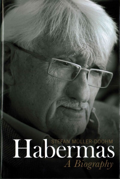 Habermas : a biography / Stefan Müller-Doohm ; translated by Daniel Steuer.