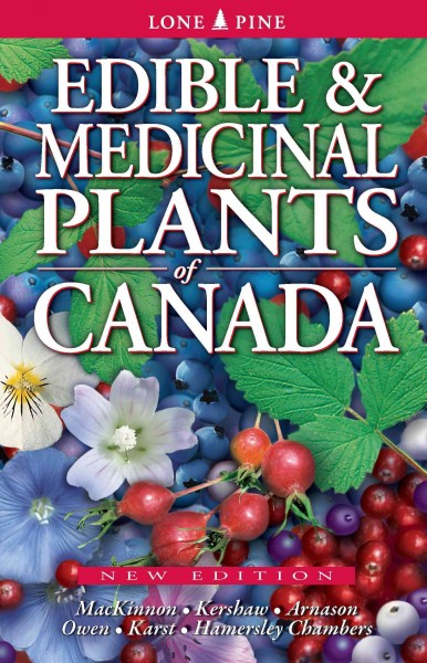 Edible and medicinal plants of Canada / Andrew MacKinnon, Linda Kershaw, John Arnason, Patrick Owen, Amanda Karst, Fiona Hamersley Chambers.