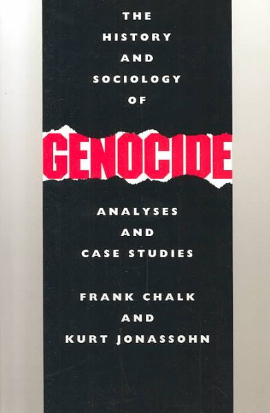 The history and sociology of genocide : analyses and case studies / Frank Chalk & Kurt Jonassohn.