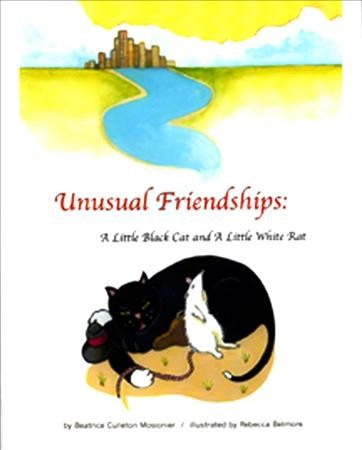 Unusual friendships : a little black cat and a little white rat / by Beatrice Culleton Mosionier ; illustrated by Rebecca Belmore.