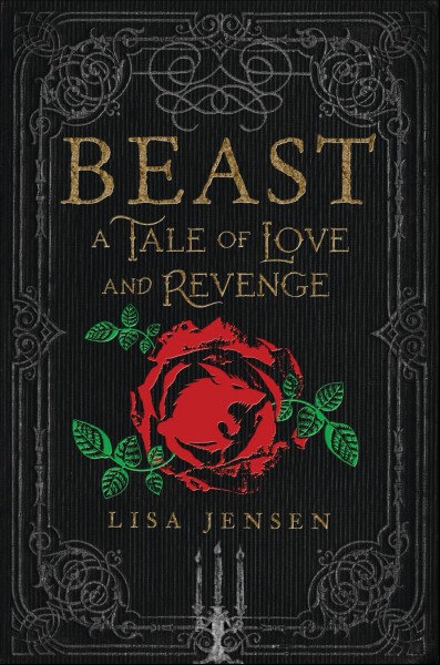 Beast : a tale of love and revenge / Lisa Jensen.