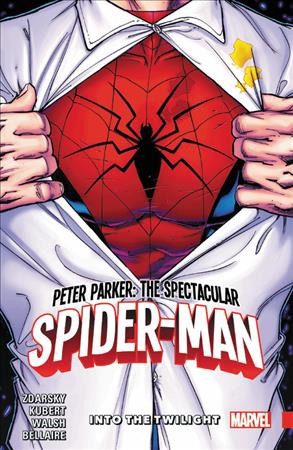 Peter Parker. The spectacular Spider-Man. Vol. 1, Into the twilight / Chip Zdarsky, writer ; artists, Adam Kubert, Michael Walsh, Goran Parlov ; Paulo Siqueira, penciler.