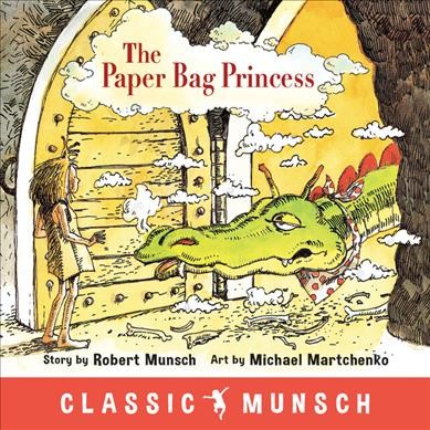 The paper bag princess / story by Robert N. Munsch ; art by Michael Martchenko.