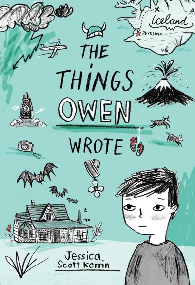 The things owen wrote [electronic resource]. Jessica Scott Kerrin.