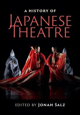 A history of Japanese theatre / edited by Jonah Salz.
