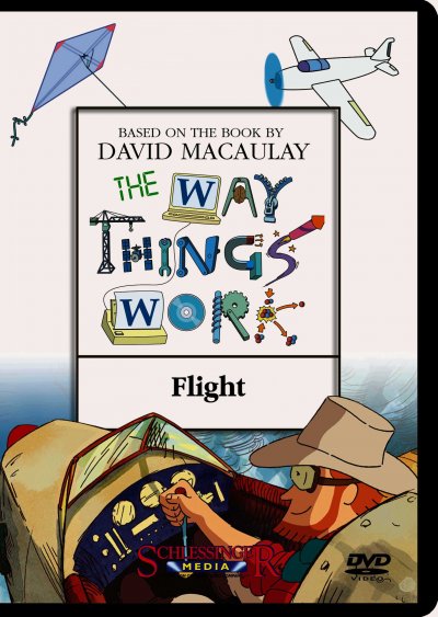 The way things work. Flight / a Millimages, Pearson Broadband and Schlessinger Media coproduction in association with France 5, ZAF, TVO, TFO ; producer, Emmanuel Franck ; director, Diego Zamora.