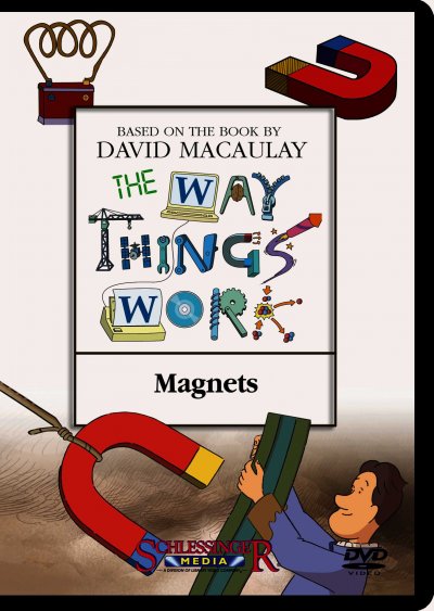 The way things work. Magnets / a Millimages, Pearson Broadband and Schlessinger Media coproduction in association with France 5, ZAF, TVO, TFO ; producer, Emmanuel Franck ; director, Diego Zamora.