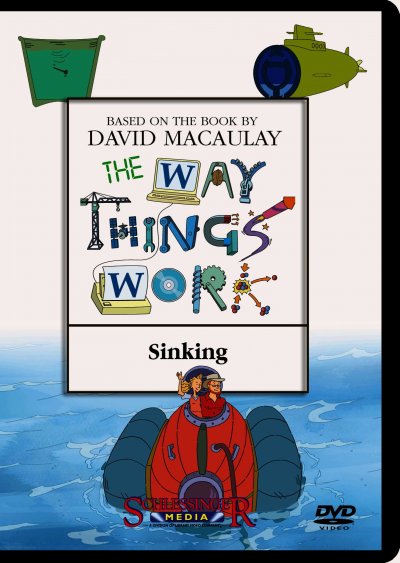 The way things work. Sinking / a Millimages, Pearson Broadband and Schlessinger Media coproduction in association with France 5, ZAF, TVO, TFO ; producer, Emmanuel Franck ; director, Diego Zamora.