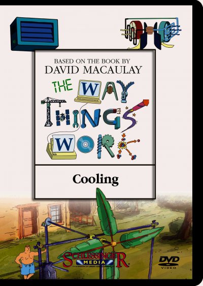 The way things work. Cooling / a Millimages, Pearson Broadband and Schlessinger Media coproduction in association with France 5, ZAF, TVO, TFO ; producer, Emmanuel Franck ; director, Diego Zamora.