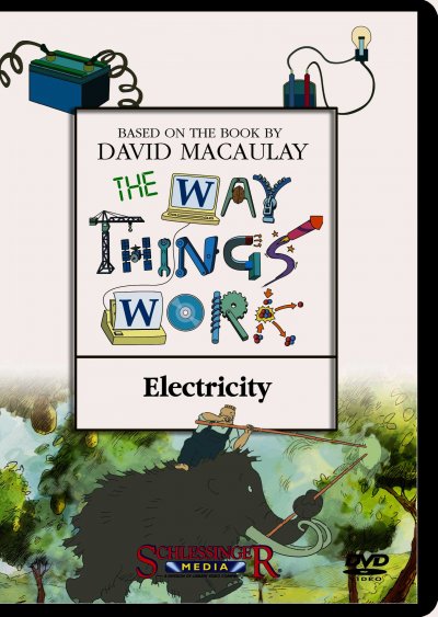 The way things work. Electricity / a Millimages, Pearson Broadband and Schlessinger Media coproduction in association with France 5, ZAF, TVO, TFO ; producer, Emmanuel Franck ; director, Diego Zamora.