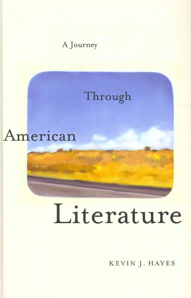 A journey through American literature / Kevin J. Hayes.